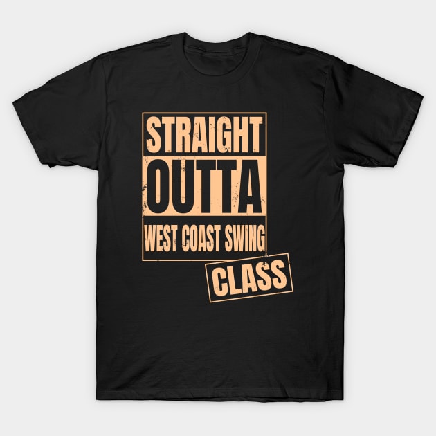 straight outta west coast swing class wcs T-Shirt by echopark12